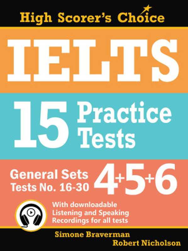 IELTS 15 Practice Tests， General Set 4-5-6（Simone Braverman， Robert Nicholson）（Simone Braverman 2019）