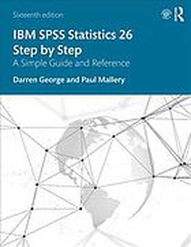 IBM SPSS Statistics 26 Step By Step： A Simple Guide And Reference（Darren George， Paul Mallery）（Routledge Taylor & Francis Group 2020）