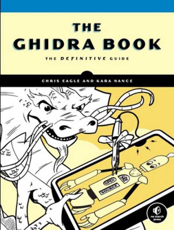 The Ghidra Book： The Definitive Guide（Chris Eagle; Kara Nance）（No Starch Press 2020）