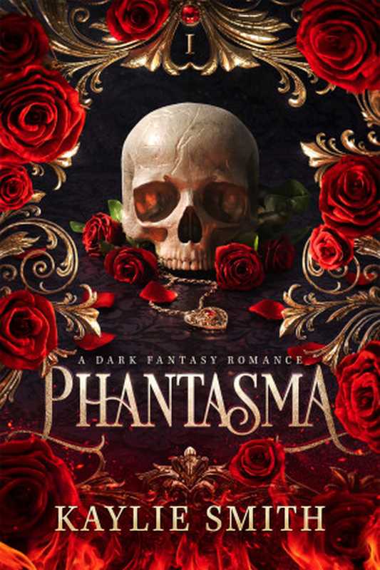 Phantasma： A dark fantasy romance (Wicked Games)（Kaylie Smith）（Second Sky 2024）