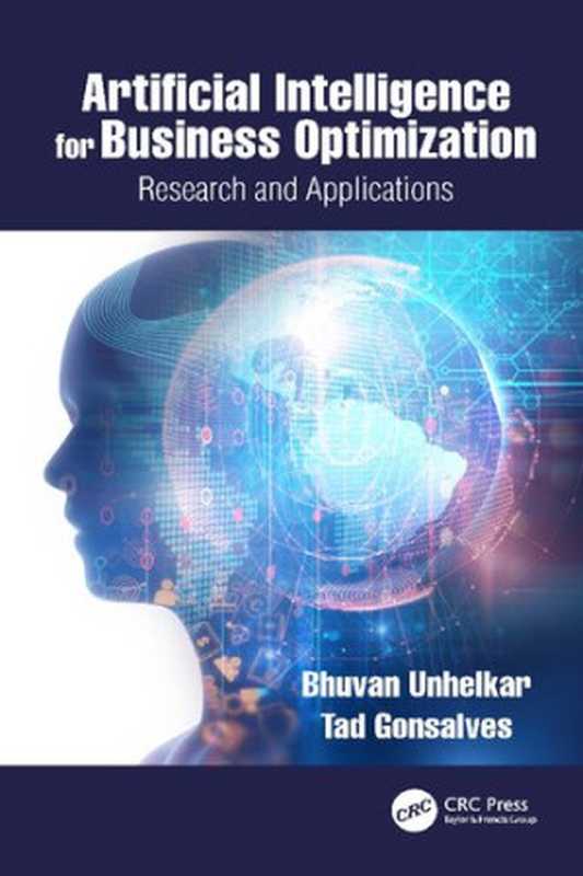 Artificial Intelligence for Business Optimization： Research and Applications（Bhuvan Unhelkar， Tad Gonsalves）（CRC Press 2021）