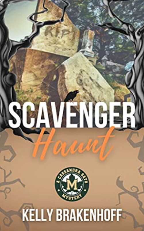 Scavenger Haunt (Cassandra Sato Short Story)（Kelly Brakenhoff）（Emerald Prairie Press 2021）