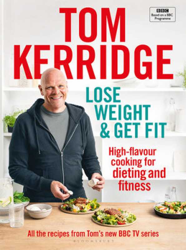 Lose Weight & Get Fit（Tom Kerridge）（Bloomsbury Publishing 2019）