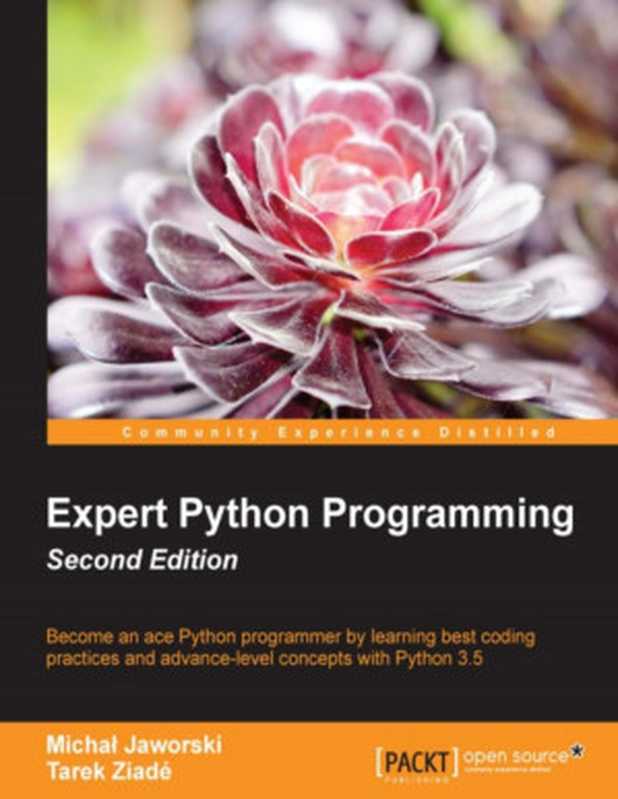 Expert Python Programming - Second Edition（Michal Jaworski， Tarek Ziade）（Packt Publishing 2016）