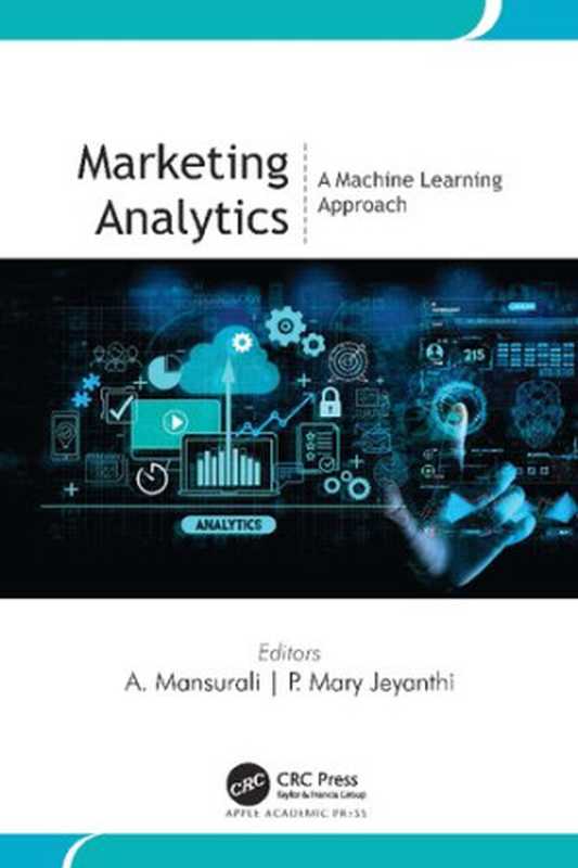 Marketing Analytics： A Machine Learning Approach（A. Mansurali， P. Mary Jeyanthi）（CRC Press Apple Academic Press 2023）