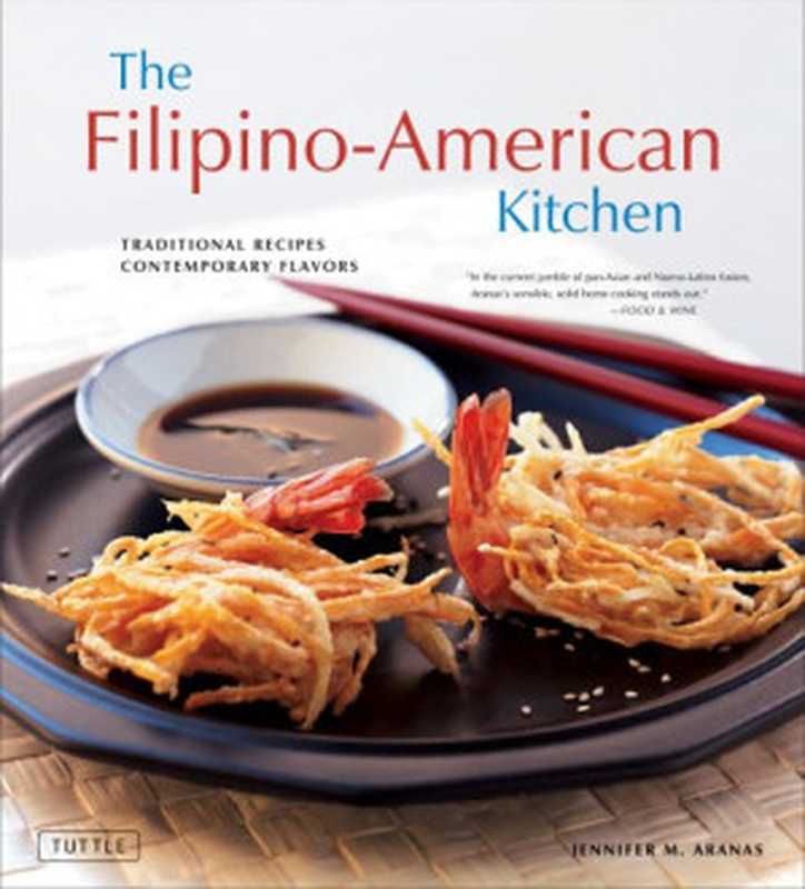 The Filipino-American Kitchen： Traditional Recipes， Contemporary Flavors（Jennifer M. Aranas， Brian Briggs， Michael Lande）（Tuttle Publishing 2006）