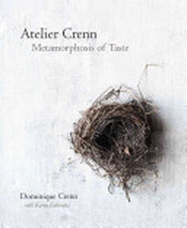 Atelier Crenn ： Metamorphosis of Taste（Dominique Crenn; Karen Leibowitz）（Houghton Mifflin 2015）