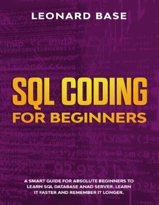 SQL Coding For Beginners（Leonard Base）（Independently Published 2020）