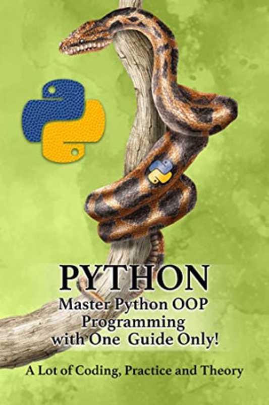 Python： Master Python OOP Programming with One Guide Only! A lot of Coding， Practice and Theory（Sekuloski， Rick）（Independently Published 2022）