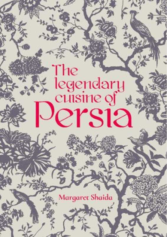 The legendary cuisine of Persia（Margaret Shaida）（2017）