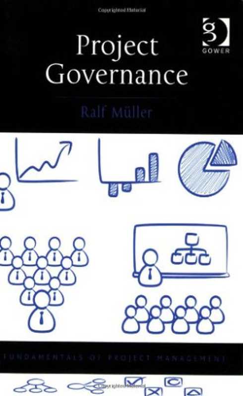 Project Governance (Fundamentals of Project Management)（Ralf Muller）（Routledge 2009）