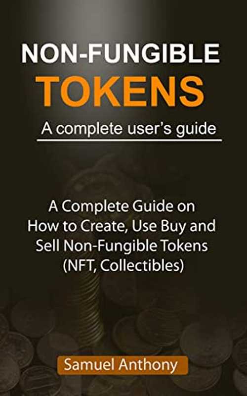 NON-FUNGIBLE TOKENS a Complete Beginner