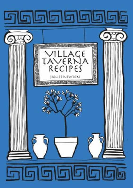 Greek Cookbook Village Taverna Recipes（James Newton）（Springwood Emedia 2012）