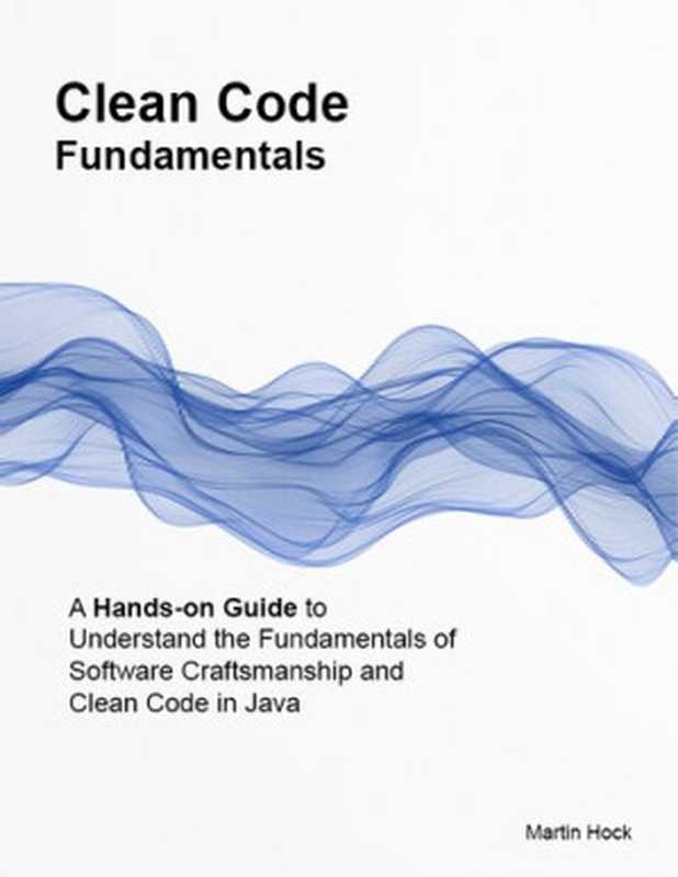 Clean Code Fundamentals（Martin Hock）（leanpub.com 2021）