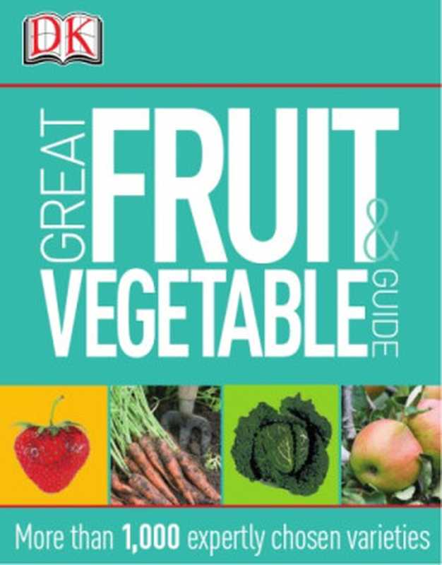 Great Fruit & Vegetable Guide（Ann Baggaley）（DK Publishing 2011）