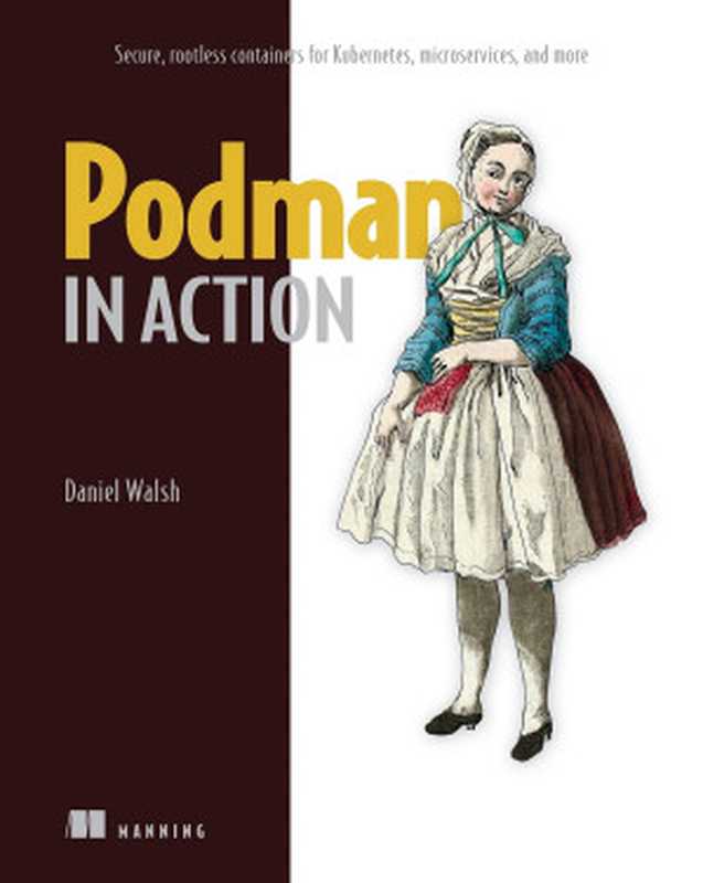 Podman in Action（Daniel Walsh）（Manning Publications   Simon and Schuster 2023）