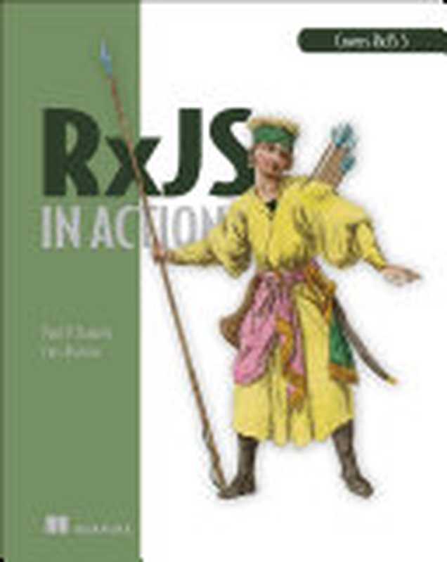 RxJS in Action（Paul P. Daniels; Luis Atencio）（Manning Publications 2017）