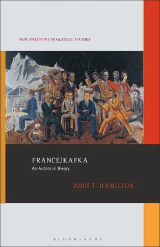 France Kafka： An Author in Theory（John T. Hamilton）（Bloomsbury Academic 2023）