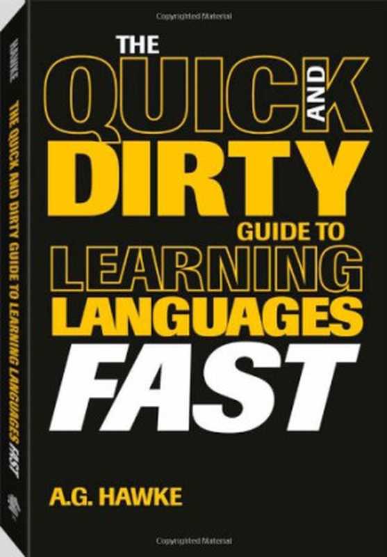 The Quick and Dirty Guide to Learning Languages Fast（A. G. Hawke）（Paladin Press 2000）