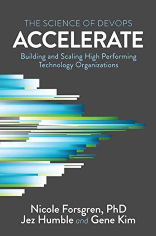 Accelerate： The Science of DevOps（Nicole Forsgren， Jez Humble， Gene Kim）（IT Revolution Press 2018）