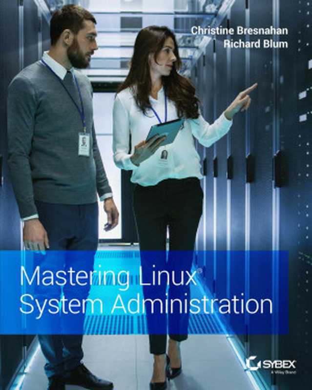 Mastering Linux System Administration（Christine Bresnahan & Richard Blum）（Wiley 2021）