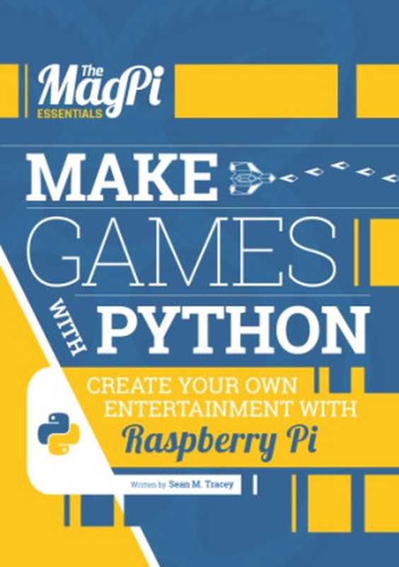 Make Games with Python（Sean M. Tracey）（Raspberry Pi 2016）