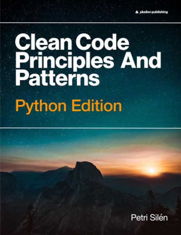 Clean Code Principles And Patterns. Python Edition（Petri Silén）（2023）