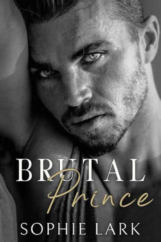 Brutal Prince（Sophie Lark）（Independently 2020）