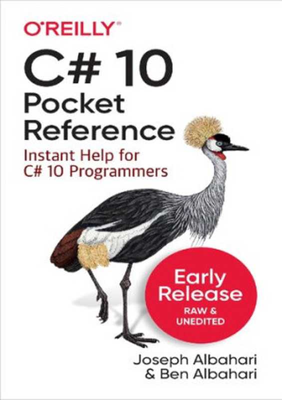 C# 10 Pocket Reference： Instant Help for C# 10 Programmers (First Early Release)（Joseph Albahari， Ben Albahari）（O