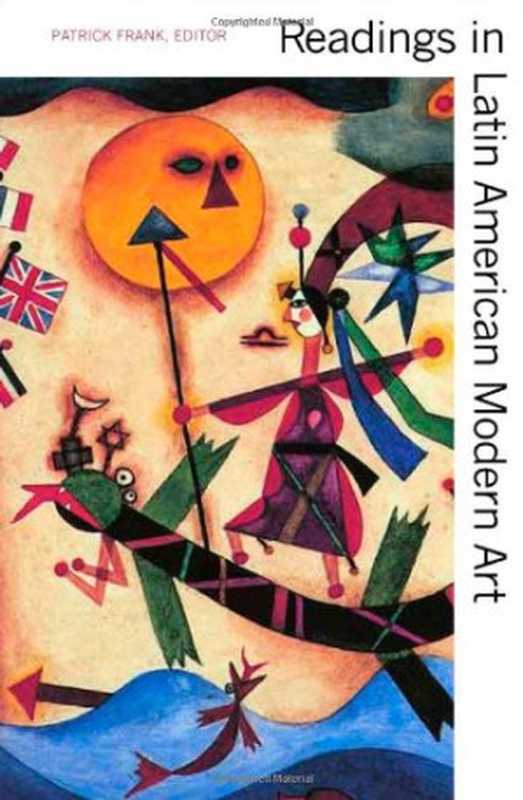 Readings in Latin American Modern Art（Patrick Frank）（Yale University Press 2004）