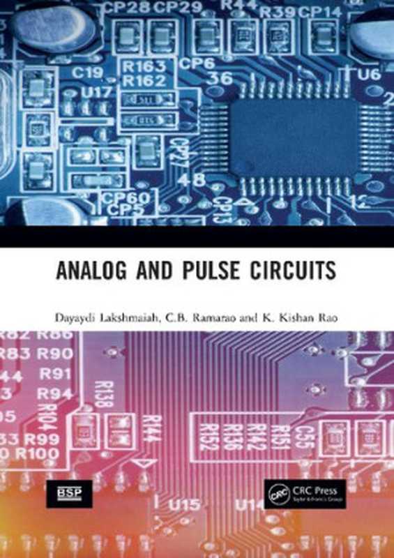 Analog and Pulse Circuits（Dayaydi Lakshmaiah， C. B. Ramarao， K. Kishan Rao）（CRC Press， Taylor & Francis Group 2022）