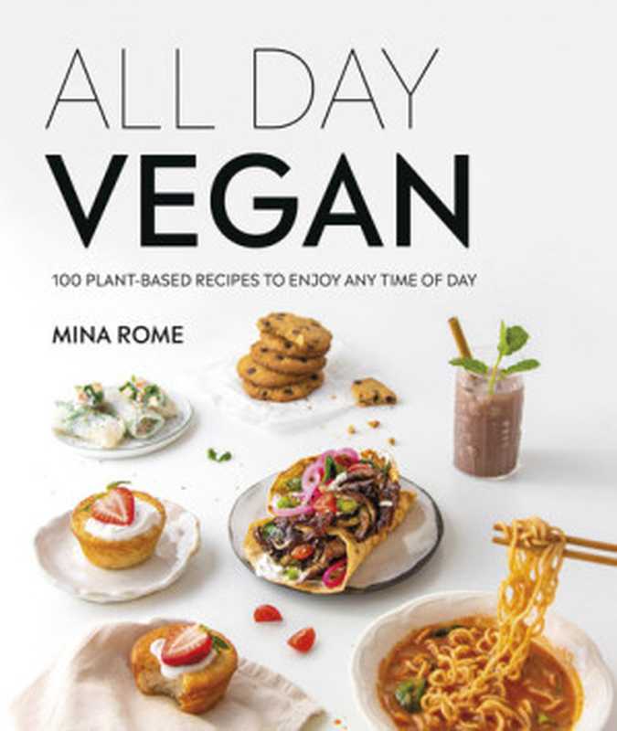 All Day Vegan： Over 100 Easy Plant-Based Recipes to Enjoy Any Time of Day（Mina Rome）（DK Publishing 2022）