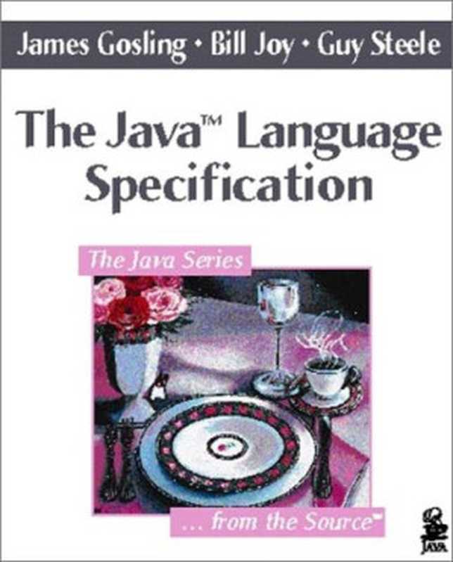 The Java(TM) Language Specification（James Gosling Bill Joy Guy L. Steele）（Addison Wesley Publishing Company 1996）