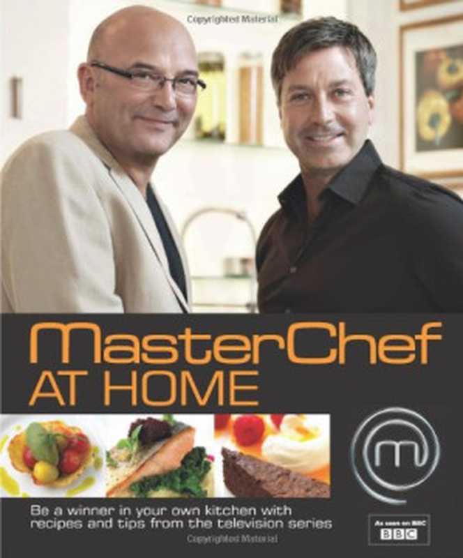 Masterchef at Home： Be a Winner in Your Own Kitchen with Recipes and Tips from the Television Series（Emma Callery， Diana Vowles）（DK Publishing (Dorling Kindersley) 2011）