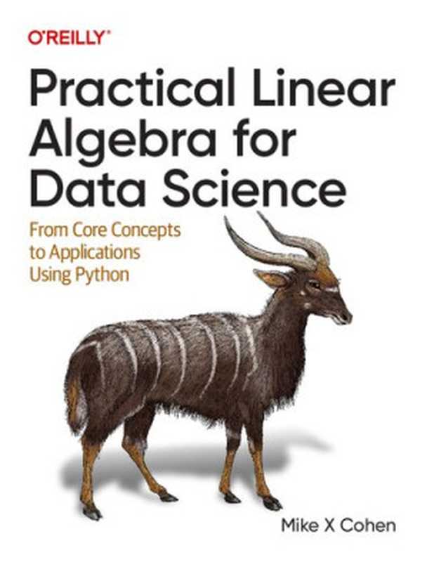 Practical Linear Algebra for Data Science： From Core Concepts to Applications Using Python（Mike Cohen）（O