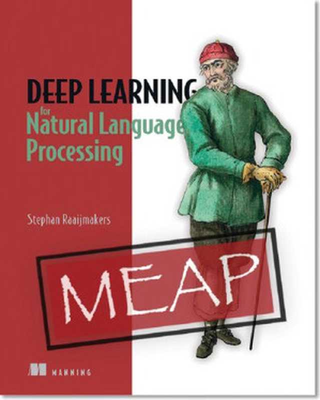 Deep Learning for Natural Language Processing (MEAP V07)（Stephan Raaijmakers）（Manning Publications 2020）