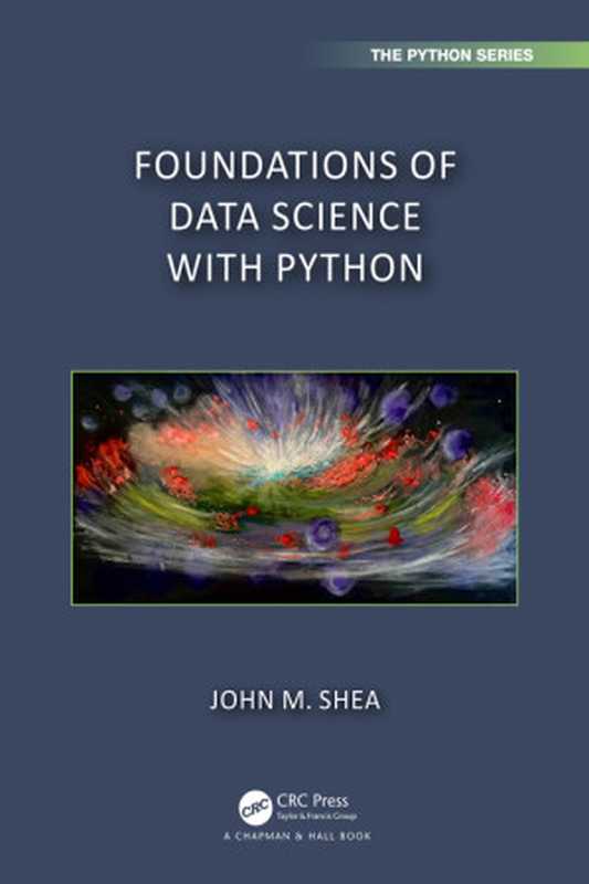 Foundations of Data Science with Python（Shea， John M.）（CRC Press 2024）