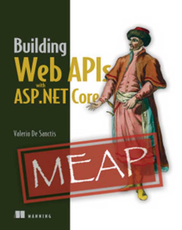 Building Web APIs with ASP.NET Core (MEAP Version 11)（Valerio De Sanctis）（Manning Publications 2023）