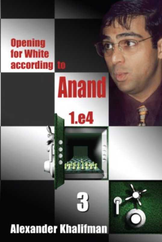 Opening for White according to Anand 1.e4， Volume 3 (Repertoire Books)（Alexander Khalifman）（Chess Stars 2004）