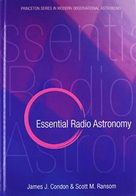 Essential Radio Astronomy（James Condon， Scott Ransom）（Princeton University Press 2016）