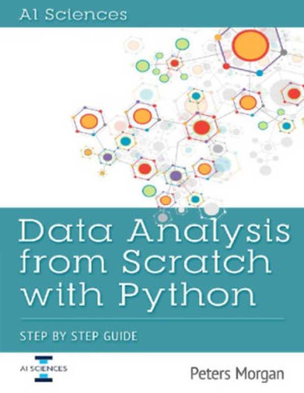 Data Analysis from Scratch with Python： Step by Step Guide（Morgan， Peters）（Createspace Independent Publishing Platform 2016）