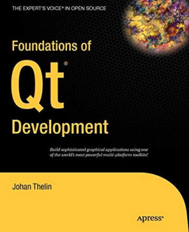 Foundations of Qt Development（Johan Thelin）（Apress 2007）