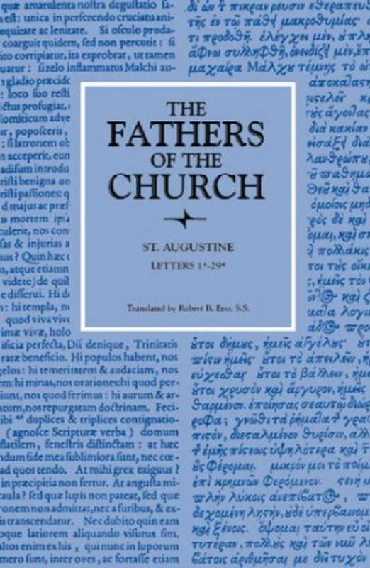 Letters， Volume 6 (1 –29 ) (Fathers of the Church 81)（Saint Augustine， Wilfrid Sister Parsons， Robert B Eno）（Catholic University of America Press 1989）