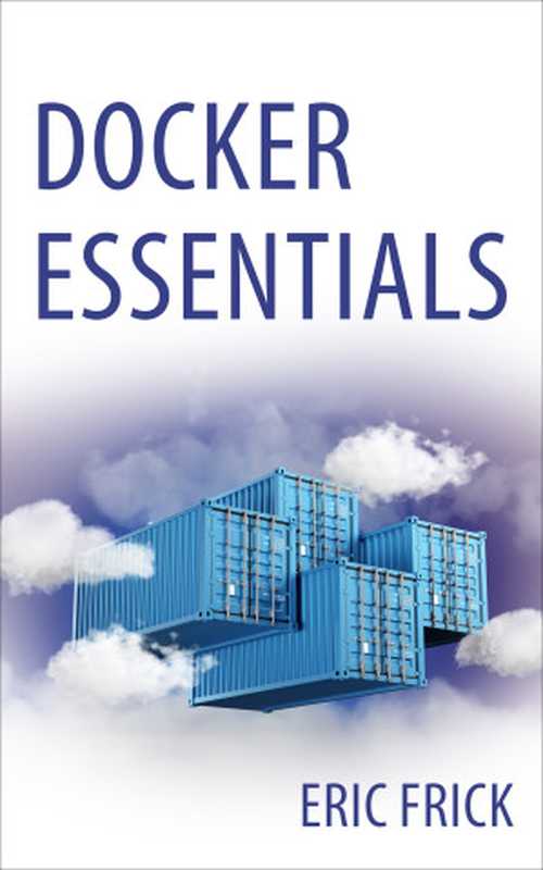 Docker Essentials（Frick， Eric）（2024）