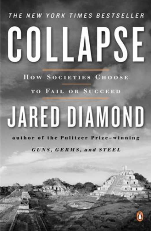 Collapse  How Societies Choose to Fail or Succeed（Jared Diamond）（Penguin (Non-Classics) 2005）