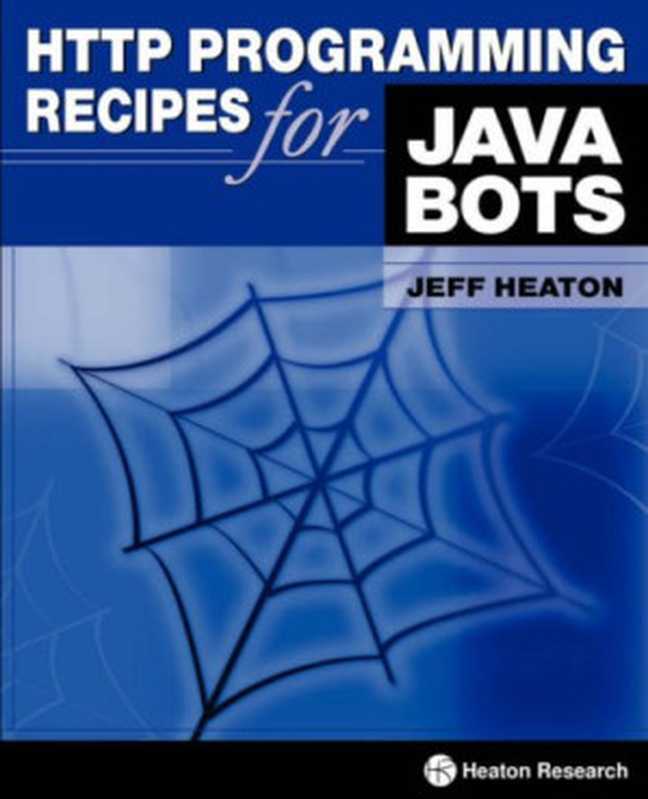 HTTP Programming Recipes for Java Bots（Jeff Heaton）（Heaton Research， Inc. 2007）