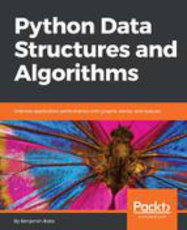 Python Data Structures and Algorithms（Benjamin Baka）（Packt Publishing 2018）