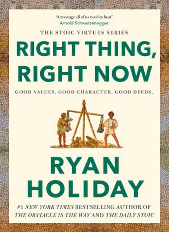 Right Thing， Right Now： Good Values. Good Character. Good Deeds.（Ryan Holiday）（Profile Books 2024）