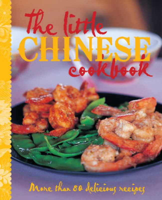 The Little Chinese Cookbook（Murdoch Books Test Kitchen）（Allen & Unwin 2015）