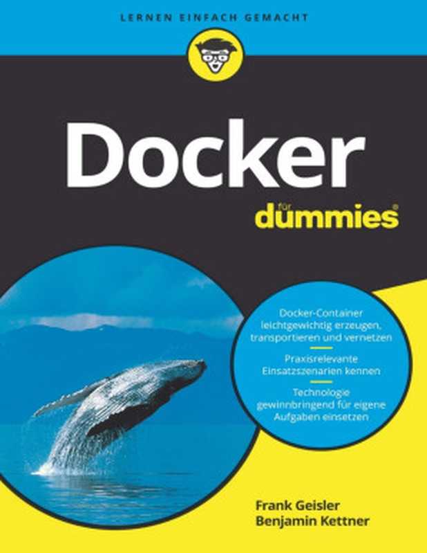 Docker für Dummies（Frank Geisler， Benjamin Kettner）（WILEY-VCH Verlag GmbH & Co. KGaA 2019）